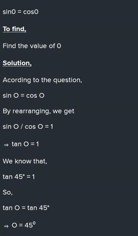 If sin 0 - cos 0 = 0, then the value of 0 is - Brainly.in