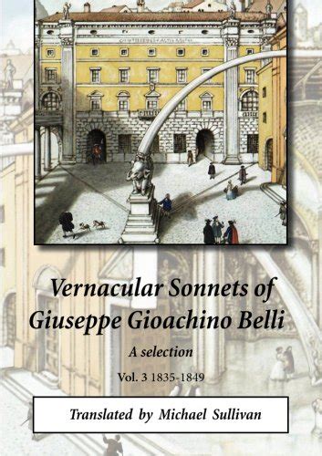 Buy Vernacular Sonnets of Giuseppe Gioachino Belli Vol. 3: 1835-1849 ...