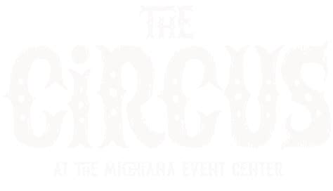 Get discount tickets! | The Circus at Michiana Event Center | Tickets