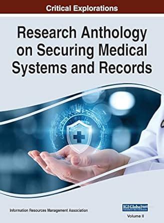 Buy Research Anthology on Securing Medical Systems and Records, VOL 2 ...