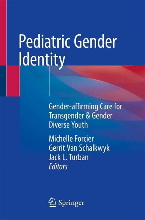 Pediatric Gender Identity: Gender-affirming Care for Transgender ...