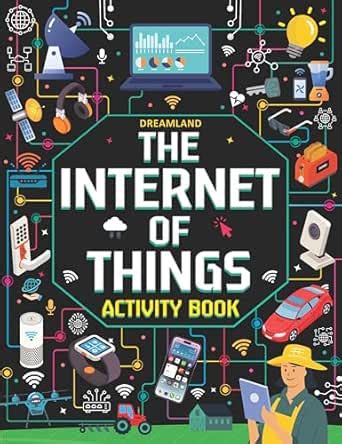 The Internet of Things Activity Book eBook : Dreamland Publications ...