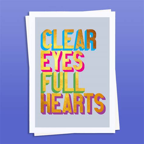 Clear Eyes Full Hearts Golden Words Art Print By Hands & Hearts