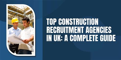 Top Construction Recruitment Agencies in UK: A Complete Guide | Unique ...