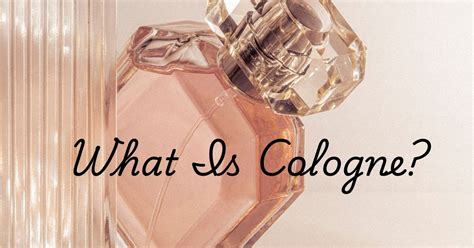 Cologne vs Perfume: What's the Difference between Cologne and Perfume