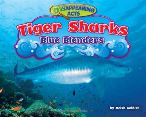 Tiger Sharks: Blue Blenders (Disappearing Acts) : Goldish, Meish ...