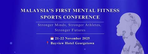 Malaysias First Mental Fitness Sports Conference, Bayview Hotel ...