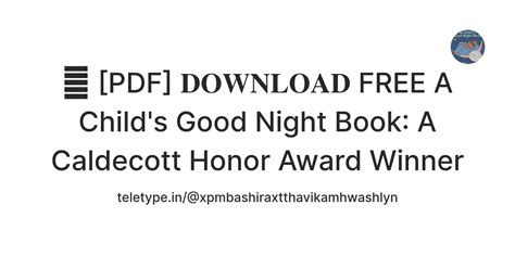 📒 [PDF] 𝐃𝐎𝐖𝐍𝐋𝐎𝐀𝐃 FREE A Child's Good Night Book: A Caldecott Honor ...