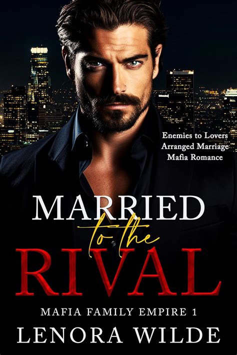 Married to the Rival: Enemies to Lovers Arranged Marriage Mafia Romance ...