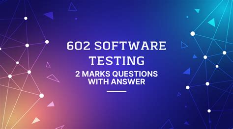 602 Software Testing | 2 Marks Questions with Answer