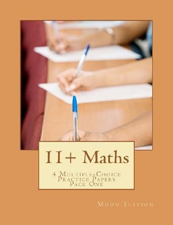 11+ Maths: 4 Multiple-Choice Practice Papers Pack One : Tuition, Moon ...