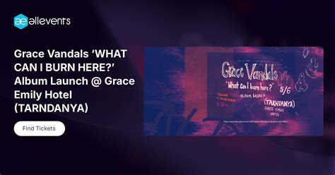 Grace Vandals ‘WHAT CAN I BURN HERE?’ Album Launch @ Grace Emily Hotel ...