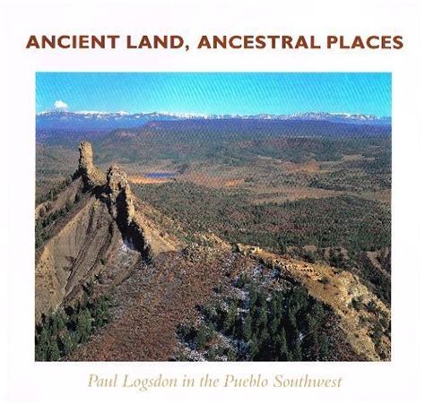 Buy Ancient Land, Ancestral Places: Paul Logsdon in the Pueblo ...