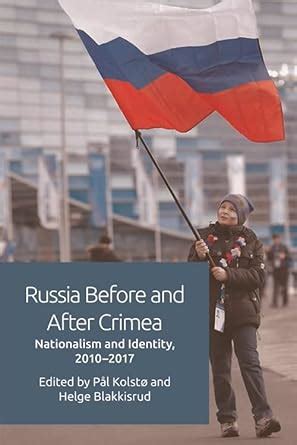 Russia Before and After Crimea: Nationalism and Identity, 2010-17 eBook ...