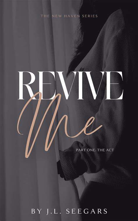 Revive Me: Part One: The New Haven Series (Book #2) eBook : Seegars, JL ...