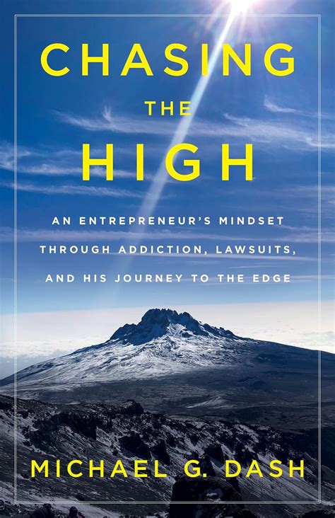 Chasing the High: An Entrepreneur's Mindset Through Addiction, Lawsuits ...