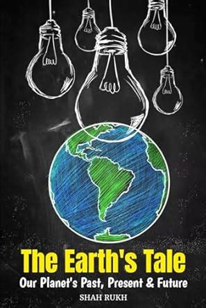 The Earth's Tale: Our Planet's Past, Present & Future (Sci-Tech ...