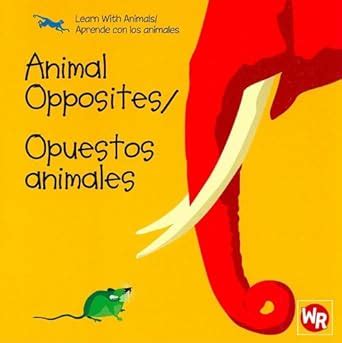 Animal Opposites/Opuestos Animales (Learn With Animals/Aprende Con Los ...