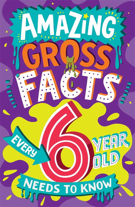 Amazing Gross Facts Every 6 Year Old Needs to Know : Rowlands, Caroline ...