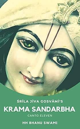 Krama Sandarbha, Canto 11: Jīva Gosvāmī's commentary on Śrīmad ...