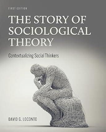Buy The Story of Sociological Theory: Contextualizing Social Thinkers ...