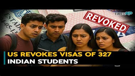 US revokes visas of 327 Indian students