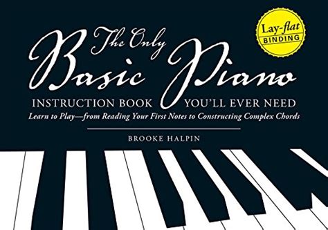 The Only Basic Piano Instruction Book You'll Ever Need: Learn to Play ...