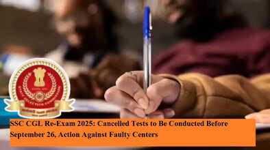 SSC CGL Re-Exam 2025: Cancelled Tests to Be Conducted Before September ...