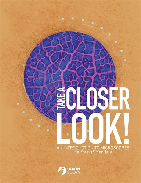 Take a Closer Look: An introduction to microscopes for Young Scientists ...