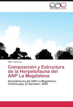 Composición y Estructura de la Herpetofauna del ANP La Magdalena ...