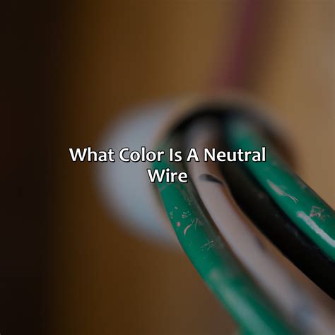 What Color Are Hot And Neutral Wires at Sherry Hubbard blog