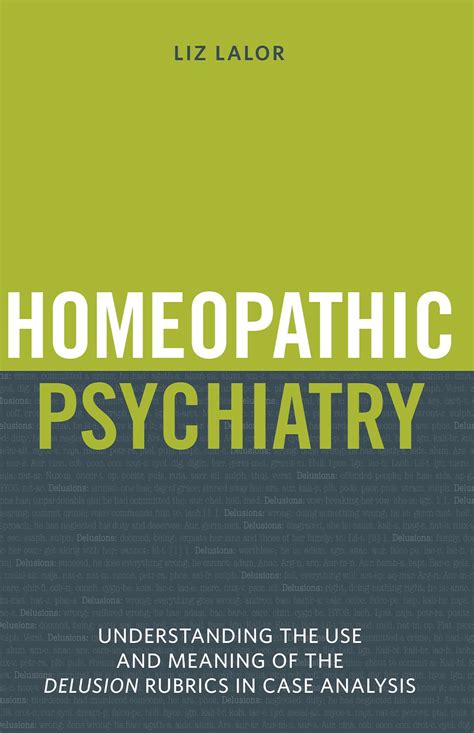 Homeopathic Psychiatry - Understanding the Use and Meaning of the Delu ...