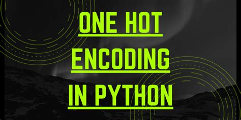 Image result for Hot Encoding in Python