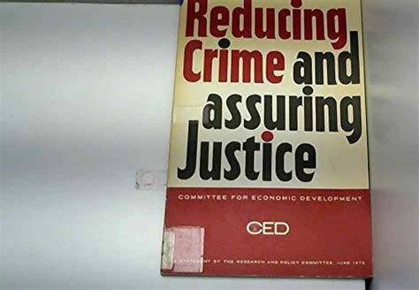 Reducing crime and assuring justice; : Committee for Economic ...