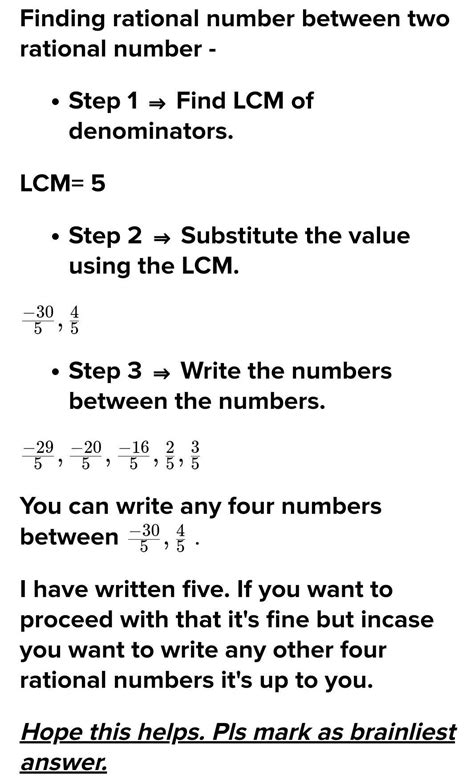 Find four rational numbers between - 6 and 4/5. Answer in detail ...