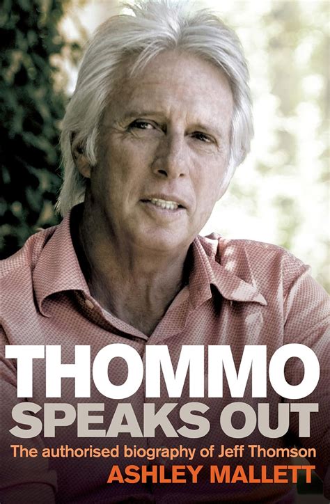 Thommo Speaks Out: The authorised biography of Jeff Thomson eBook ...