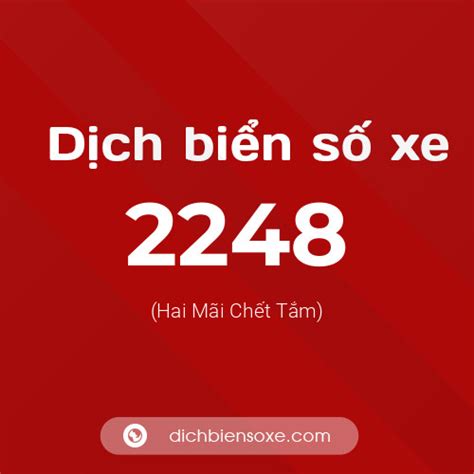 Ý nghĩa biển số xe 2248 là gì? - Dịch biển số xe
