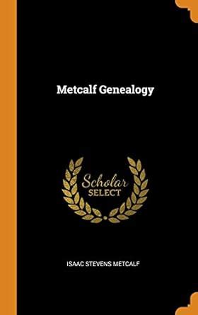 Buy Metcalf Genealogy Book Online at Low Prices in India | Metcalf ...