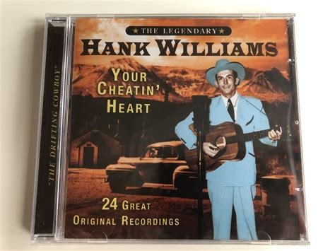Hank Williams - Your Cheatin' Heart / The Legendary / The Drifting ...