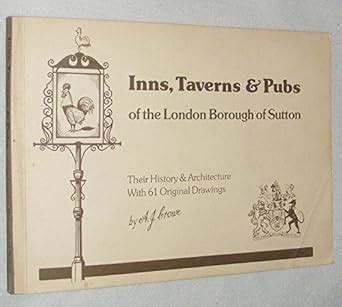 Inns, Taverns and Pubs of the London Borough of Sutton: Their History ...
