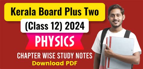 Kerala Board Plus Two(Class 12) 2024 : Physics Chapter wise Study Notes ...