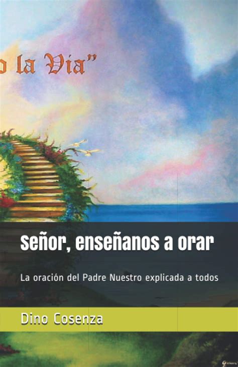 Buy Señor, enseñanos a orar: La oración del Padre Nuestro explicada a ...