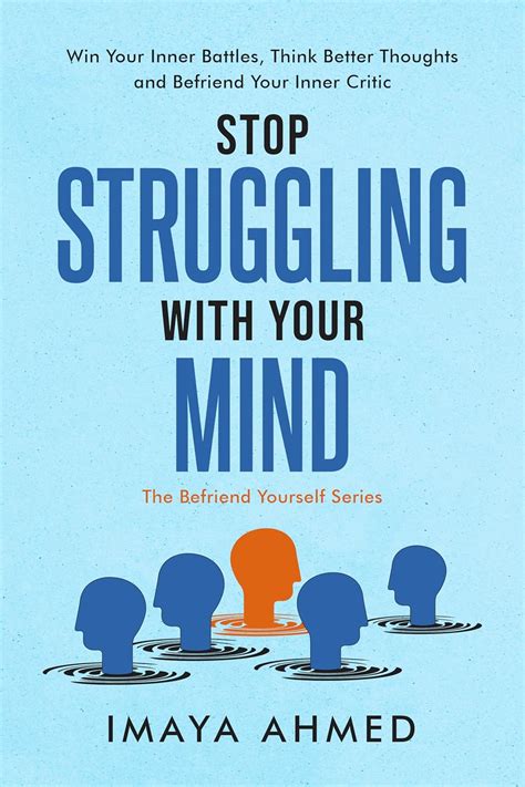 Stop Struggling with Your Mind: Win Your Inner Battles, Think Better ...