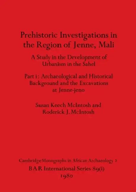 Prehistoric Investigations in the Region of Jenne, Mali, Part i: A ...