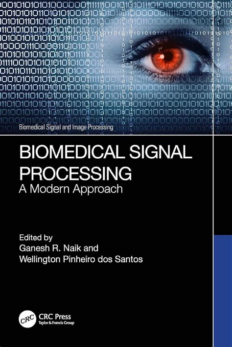 Biomedical Signal Processing: A Modern Approach (Biomedical Signal and ...