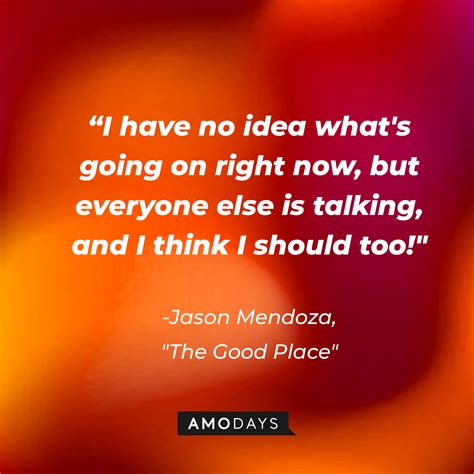 59 Jason Mendoza Quotes - The Stereotype Buster from ‘The Good Place'