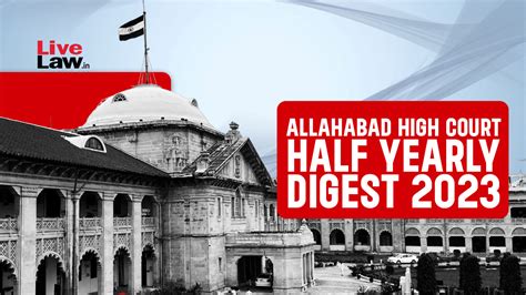 Allahabad High Court Half Yearly Digest: January To June 2023