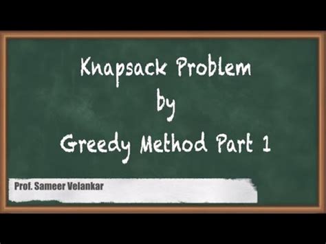 The Knapsack Problem: A Greedy Method Solution - 1 Video Lecture ...