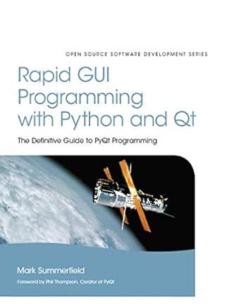Rapid GUI Programming with Python and Qt: The Definitive Guide to PyQt ...