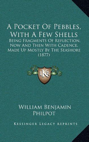 Buy A Pocket of Pebbles, with a Few Shells: Being Fragments of ...